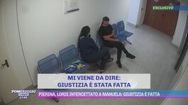 Pierina, Loris intercettato a Manuela: "Giustizia è fatta" thumbnail