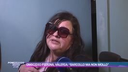Omicidio Pierina, Valeria: "Barcollo ma non mollo" thumbnail