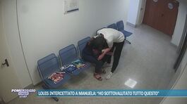 Louis intercettato a Manuela: "Ho sottovalutato tutto questo" thumbnail