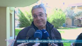 Giuliano: "Il mio incidente non c'entra con l'omicidio" thumbnail