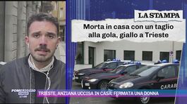 Trieste, anziana uccisa in casa: fermata una donna thumbnail