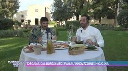 Toscana, dal borgo medievale l'innovazione in cucina thumbnail