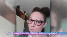 Tania Bellinetti, precipitata dal terzo piano: ricercato l'ex compagno thumbnail