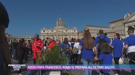 Addio Papa Francesco, Roma si prepara all'ultimo saluto thumbnail