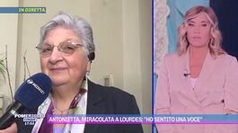 Antonietta, miracolata di Lourdes: "Ho sentito una voce" thumbnail