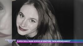 Ilaria Sula, Mark scrive ai genitori: "Non arrendiamoci" thumbnail