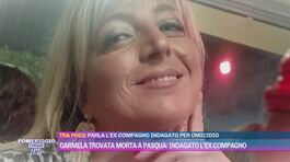 Carmela trovata morta a Pasqua: indagato l'ex compagno thumbnail