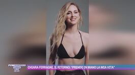 Chiara Ferragni, il ritorno: "Prendo in mano la mia vita" thumbnail