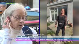 Carmela trovata morta, parla Anna la vicina di casa thumbnail