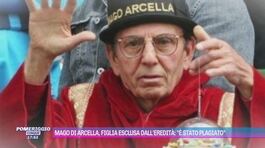 Mago di Arcella, figlia esclusa: "Patrimonio sparito" thumbnail