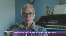 Il fratello di Leone XIV: "Non me lo sarei mai aspettato" thumbnail