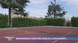 Buon rovescio e carattere: Leone XIV, il papa tennista thumbnail
