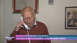"Suo figlio ha avuto un incidente": la truffa a nonno Amedeo thumbnail