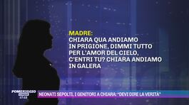 Neonati sepolti, i genitori a Chiara: "Devi dire la verità" thumbnail