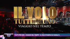 "Tutti per Uno - Viaggio nel tempo", il Volo stasera su Canale 5 thumbnail