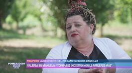 Pierina, Valeria: "La mia vita non gira intorno a Manuela thumbnail