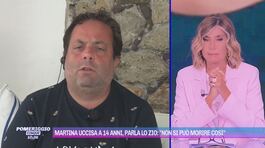 Martina uccisa a 14 anni, parla lo zio: "Non si può morire così" thumbnail