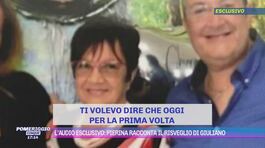 L'audio esclusivo: Pierina racconta il risveglio di Giuliano thumbnail