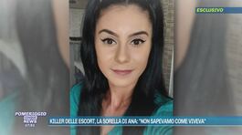 Killer delle escort, la sorella di Ana: "Non sapevamo come viveva" thumbnail