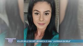 Killer delle escort, un'amica di Ana: "Lavorava da sola" thumbnail
