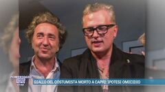 Giallo del costumista morto a Capri: ipotesi omicidio