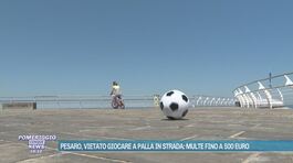 Pesaro, vietato giocare a palla in strada: multe fino a 500 euro thumbnail