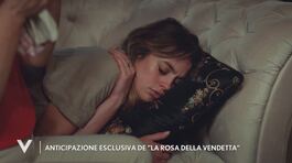 Anticipazione esclusiva de "La rosa della vendetta" thumbnail