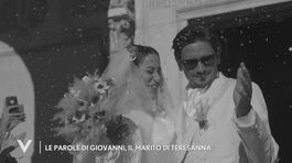 Le parole di Giovanni, il marito di Teresanna Pugliese thumbnail