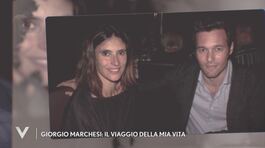 Giorgio Marchesi: "Il viaggio della mia vita" thumbnail