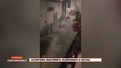 Ultim'ora: maltempo, nubifragio a Ischia