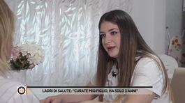 Ladri di salute: "Curate mio figlio, ha solo 3 anni" thumbnail