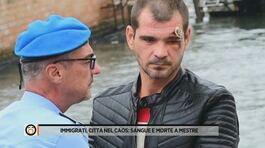 Immigrati, città nel caos: sangue e morte a Mestre thumbnail