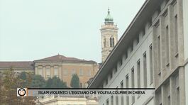 Islam violento: l'egiziano che voleva colpire in chiesa thumbnail