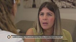 Ladri di salute: "Ho la sclerosi multipla, 2 anni per una visita" thumbnail