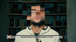 Giovani e soldi facili: "Noi pronti a tutto" thumbnail