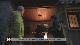 Ladri di case: "L'amico dei rapper non paga da 3 anni" thumbnail