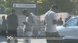 Nella mani dei violenti: caos, business e mazzette a Frosinone thumbnail