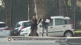 Nelle mani dei violenti: la parcheggiatrice abusiva da record thumbnail