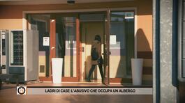 Ladri di case: l'abusivo che occupa un albergo thumbnail