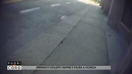 Paura a Vicenza, immigrati violenti e rapine thumbnail