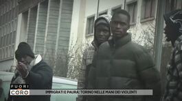 Immigrati e paura: Torino nelle mani dei violenti thumbnail