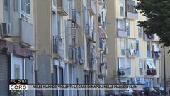 Nelle mani dei violenti: le case di Napoli nelle mani dei clan
