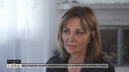 Nelle mani dei violenti: "Aggredita in casa da un immigrato, vivo nella paura" thumbnail
