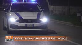 Bolzano e Torino, stupri e immigrati fuori controllo thumbnail