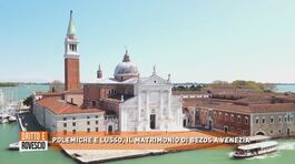 Polemiche e lusso, il matrimonio di Bezos a Venezia thumbnail
