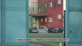 Strage Paderno, il 17enne solo un ragazzo disagiato? thumbnail