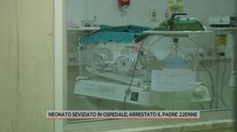 Neonato seviziato in ospedale, arrestato il padre 22enne thumbnail