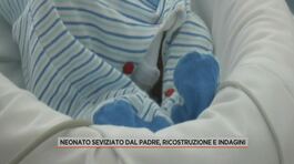 Neonato seviziato dal padre, ricostruzione e indagini thumbnail