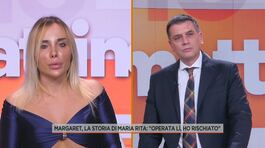 Margaret, la storia di Maria Rita: "Operata lì, ho rischiato" thumbnail