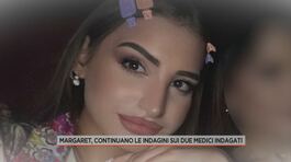 Margaret, continuano le indagini sui due medici indagati thumbnail